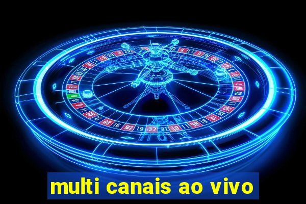 multi canais ao vivo